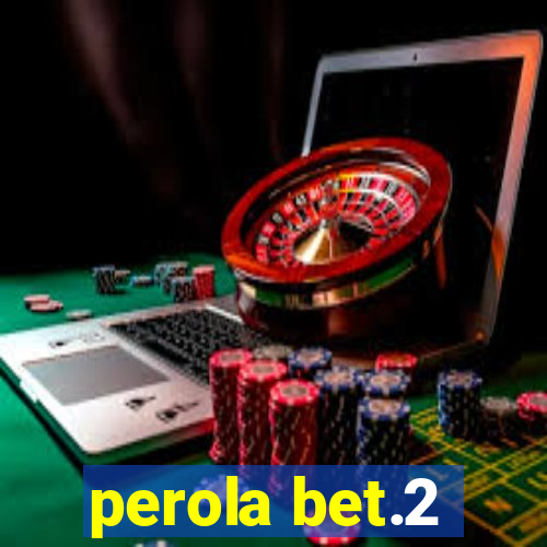 perola bet.2